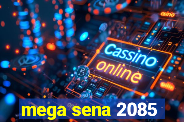 mega sena 2085